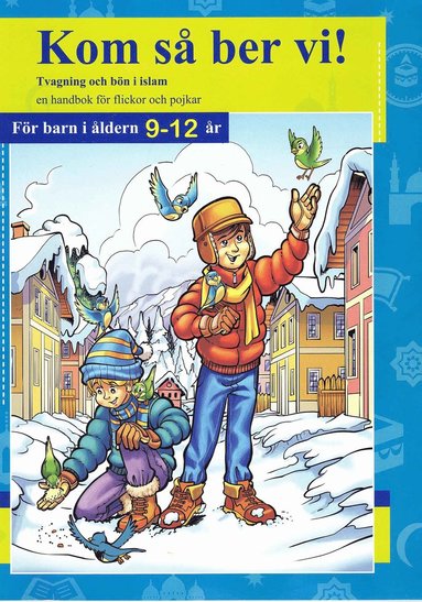 Kom så ber vi! Tvagning och bön i islam : en handbok för flickor och pojkar - för barn i åldern 9-12 år - Hikma Store